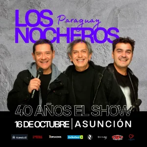Los Nocheros: 40 Años El Show en Asunción